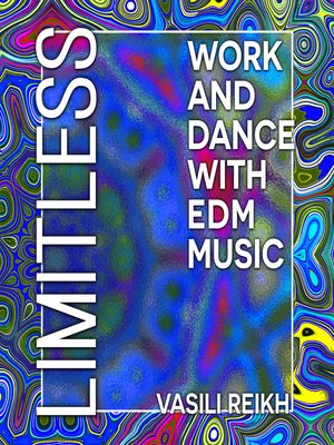 cover image of Limitless: Work and Dance with EDM Music
